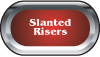 Slanted Risers